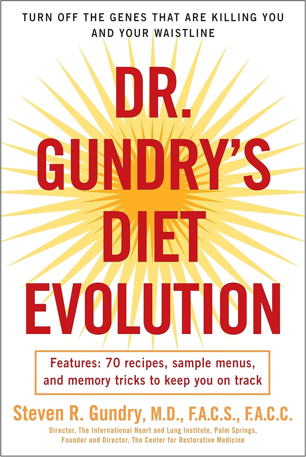 [by Steven R. Gundry] Dr. Gundry's Diet Evolution- Turn Off The Genes That are Killing You and Your Waistline (Paperback)